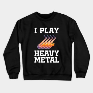 I Play Heavy Metal Saxophone Crewneck Sweatshirt